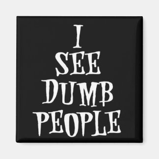 Jag ser Dumb People Magnet