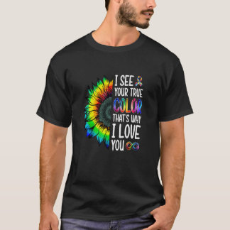 Jag ser er sanna Färg Autism Awareness Sunblommor T Shirt