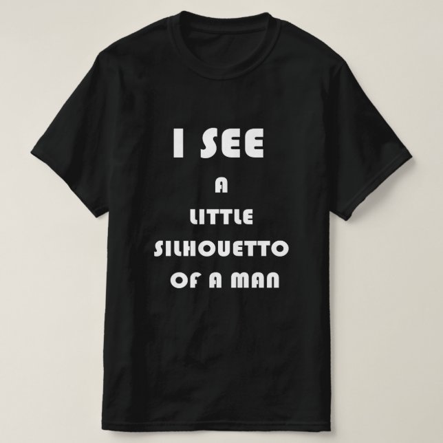 Jag ser ett litet silhuetto av en man t shirt (Design framsida)