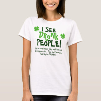 Jag ser fylleristfolk som de är Everywhere. T-shirt