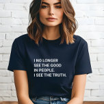 Jag ser inte längre Bran hos människor jag ser san T Shirt<br><div class="desc">Jag ser inte längre Bran i folk jag ser sanningens t-shirt. Det är en fantastisk gåva till den som söker rättvisa,  frihet och demokrati i social.</div>