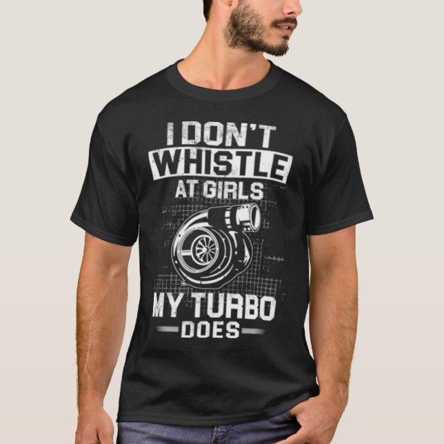 Jag ser inte på flickorna min turbo gör t shirt (Framsida)