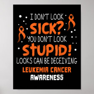 Jag ser inte sjuk ut - Leukemi Cancer Medvetenhet Poster