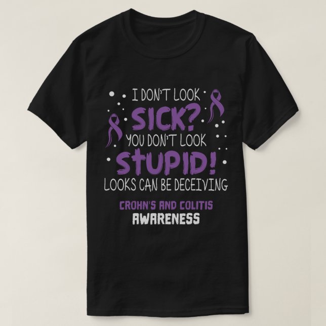 Jag ser inte ut som Sick-Crohns och Colitis Awaren T Shirt (Design framsida)