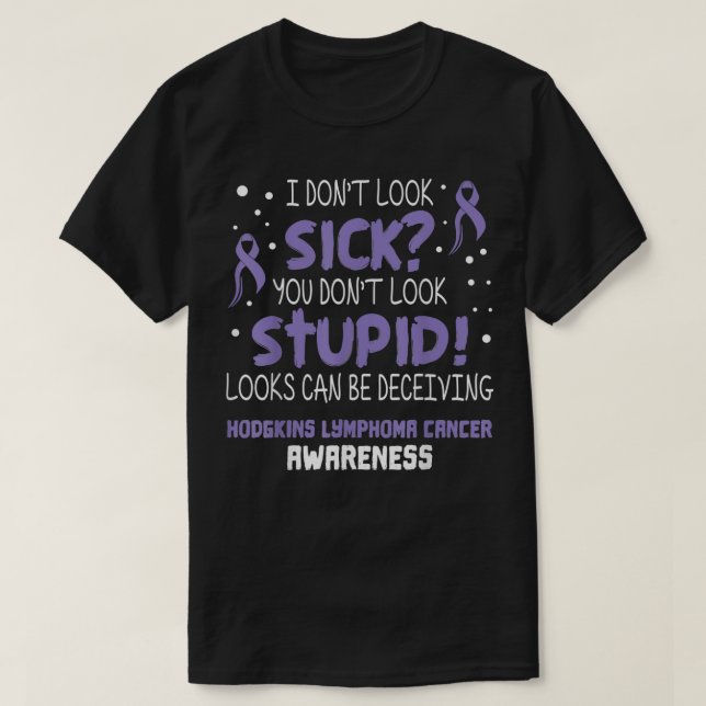 Jag ser inte ut som sjukan Hodgkins Lymphoma Cance T Shirt (Design framsida)
