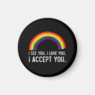 Jag ser jag älskar dig jag accepterar dig Gay Prid Magnet