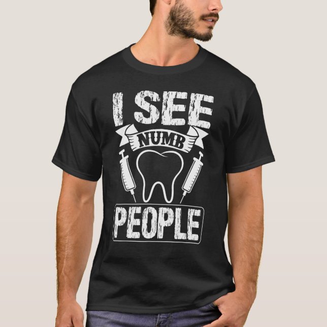 Jag ser Numb People dentist Dental Student T Shirt (Framsida)