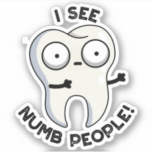Jag ser Numb People Funny Tooth Pun Klistermärken