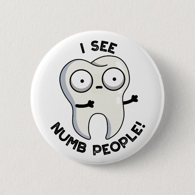 Jag ser Numb People Funny Tooth Pun Knapp (Framsida)