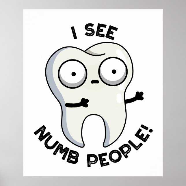 Jag ser Numb People Funny Tooth Pun Poster (Framsidan)