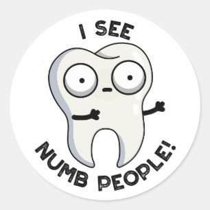 Jag ser Numb People Funny Tooth Pun Runt Klistermärke