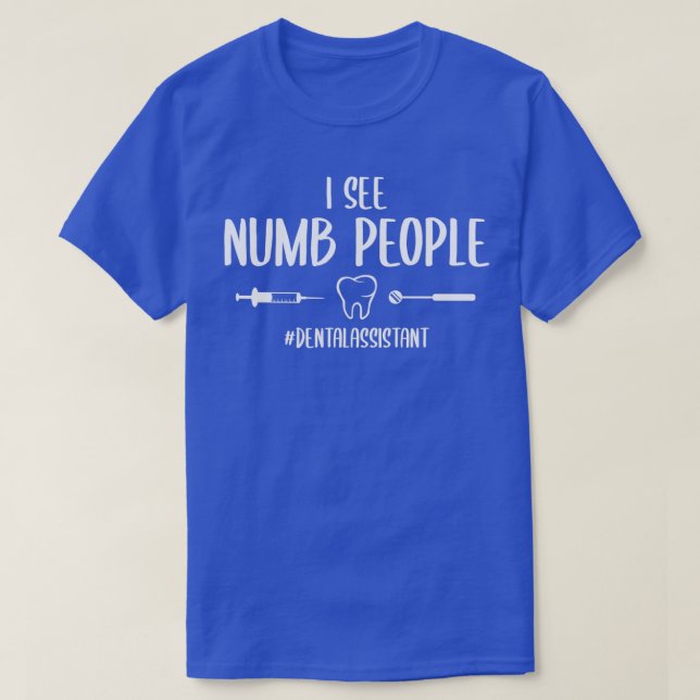 Jag ser Numb People Ley Dental Assistant T Shirt (Design framsida)