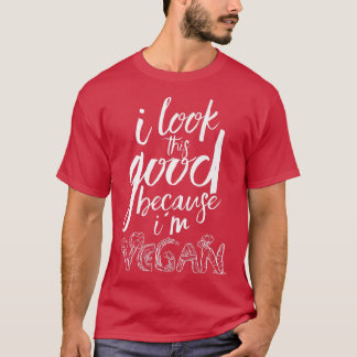 Jag ser så Bra för att jag är Vegan Kött gratis T Shirt