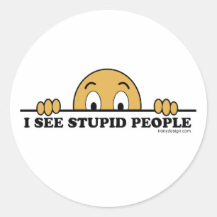 Jag ser Stupid People Humor Runt Klistermärke