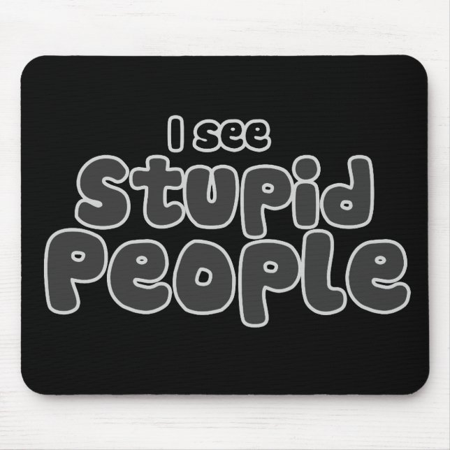 Jag ser Stupid People Musmatta (Framsidan)