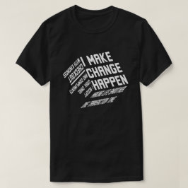 Jag ser till att förändring sker t shirt