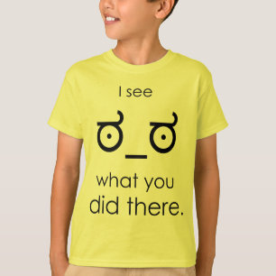 Jag ser vad du gjorde där tee shirt
