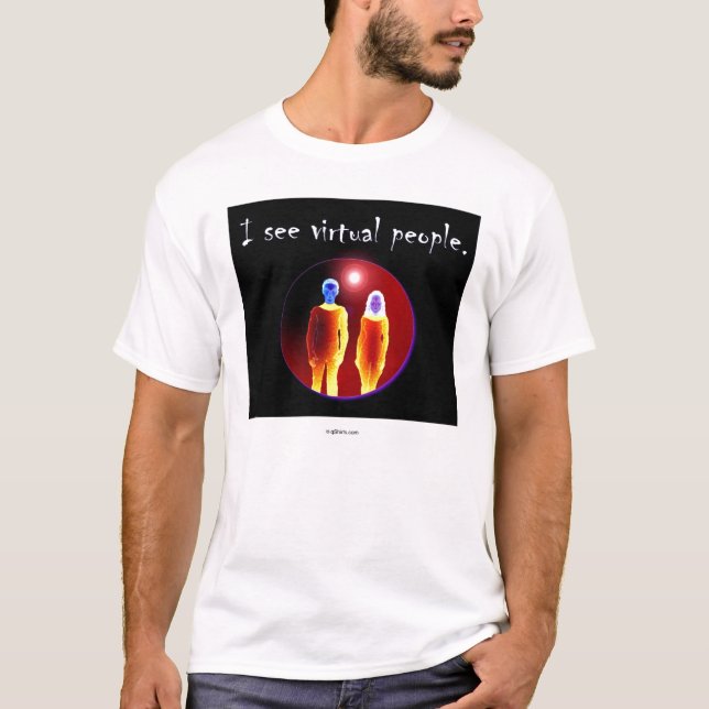 Jag ser virtuellt folk tee shirt (Framsida)