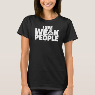 Jag ser Weak People Personal Trainer Fitness Coach T Shirt