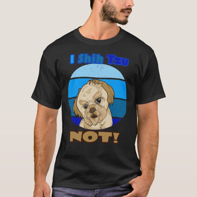 Jag Shih Tzu inte för Hund Mix T Shirt (Framsida)