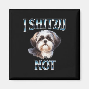 Jag Shih Tzu Not FUNny Shih Tzu Mamma Hundälskares Magnet