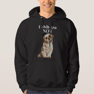 Jag Shih Tzu not Shih Tzu Hoodie