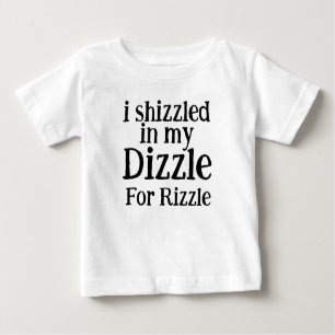 Jag Shizzle in My Dizzle for Rizzle Funny Mamma T Shirt