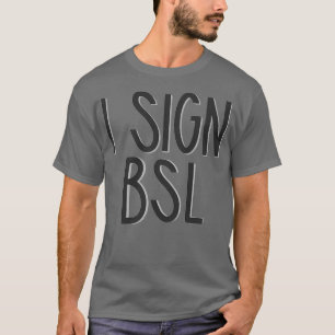 Jag signerar BSL British Sign Language T Shirt