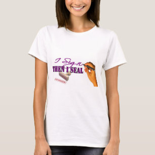 Jag signerar sen jag förseglar t shirt