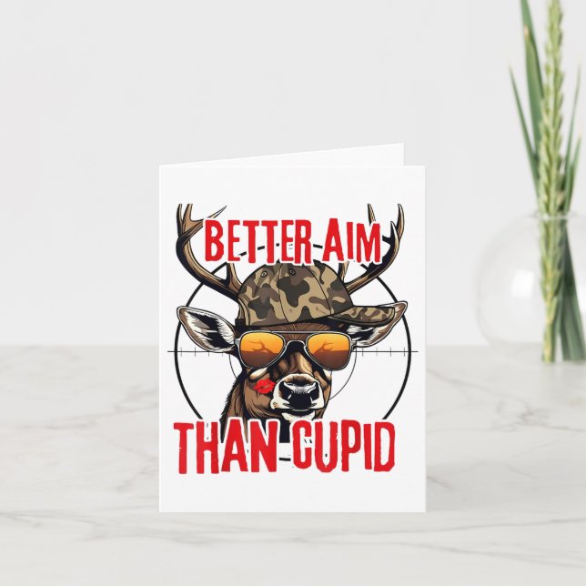 Jag siktar bättre än Cupid Hunting Valentine Day Kort (Framsida)