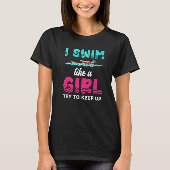 Jag Simma som en flicka försöker Behålla upp simme T Shirt (Framsida)