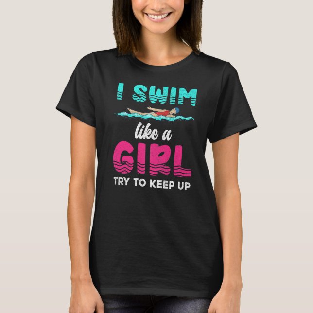 Jag Simma som en flicka försöker Behålla upp simme T Shirt (Framsida)