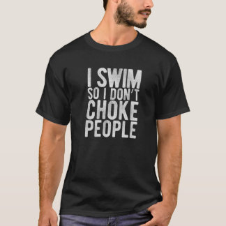 Jag Simmor så att jag inte väljer folk - Swimmers T Shirt