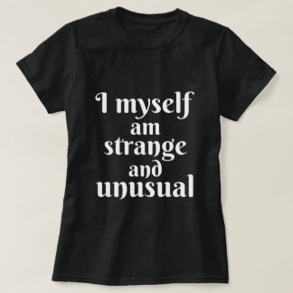 Jag själv är märklig och ovanlig Halloween T Shirt