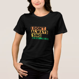 Jag Sjunga inte alltid.. T Shirt