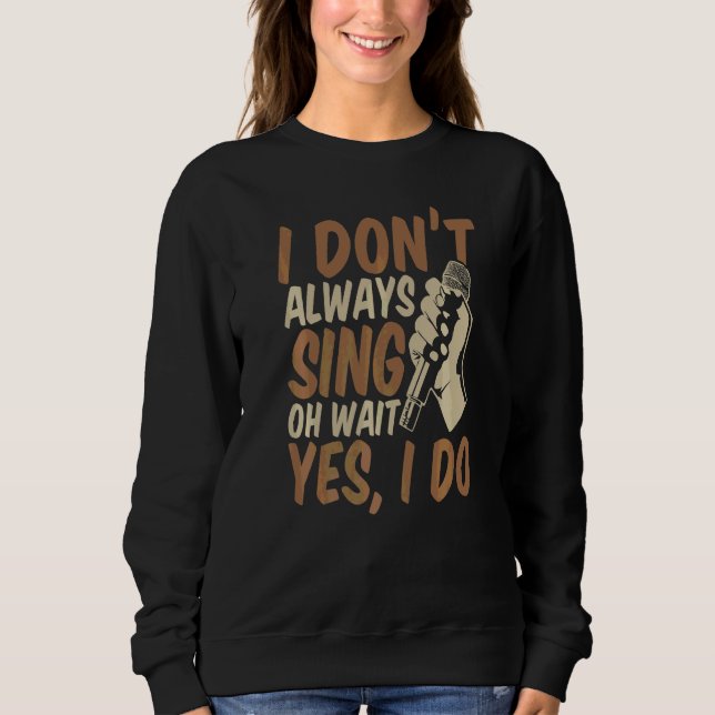 Jag sjunger inte alltid Oh vänta ja jag gör T Shirt (Framsida)