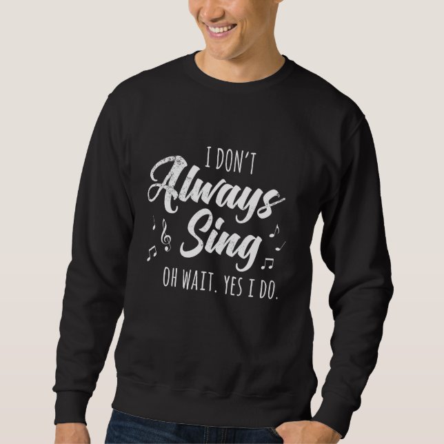 Jag Sjungor inte alltid Broadway Musical Theater-c Lång Ärmad Tröja (Framsida)