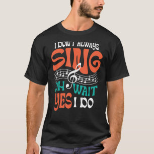 Jag Sjungor inte alltid musikteater T Shirt
