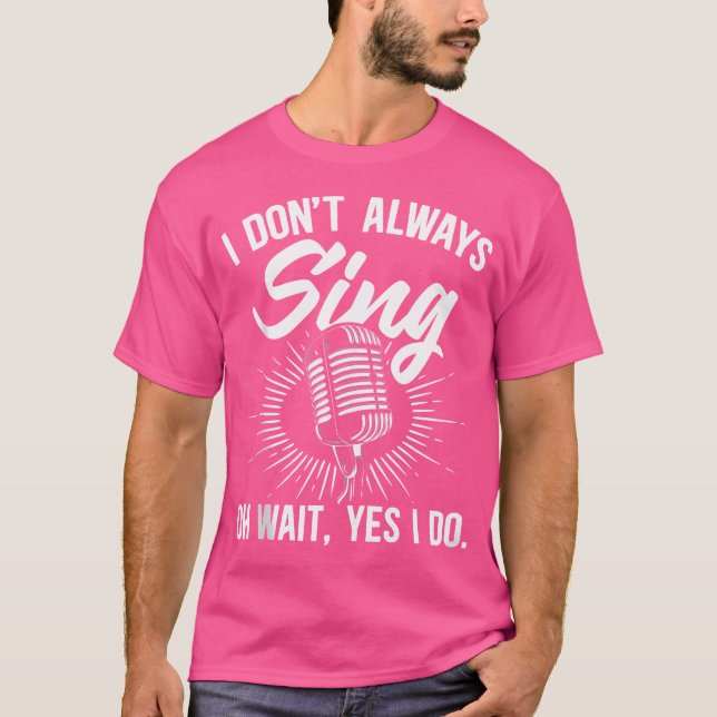 Jag Sjungor inte alltid Singers opera Singers Chor T Shirt (Framsida)