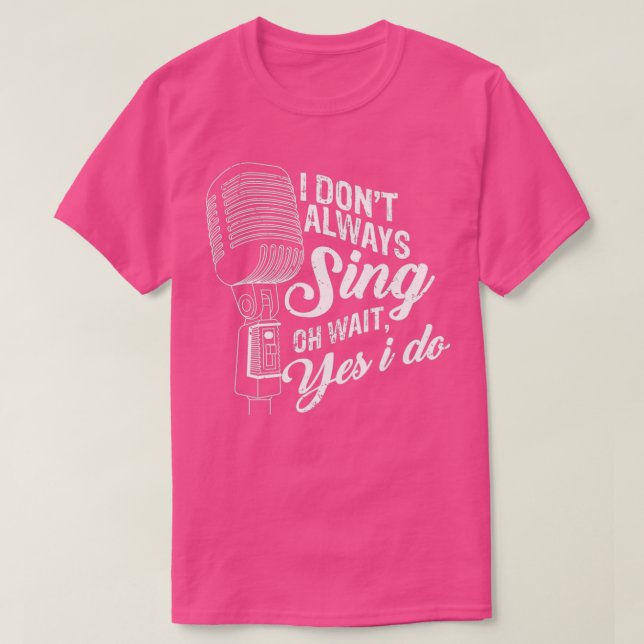 Jag Sjungor inte alltid.. T Shirt (Design framsida)