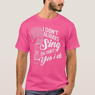 Jag Sjungor inte alltid.. T Shirt
