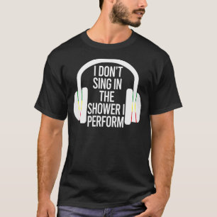 Jag Sjungor inte i duschen jag gör musikutspel T Shirt