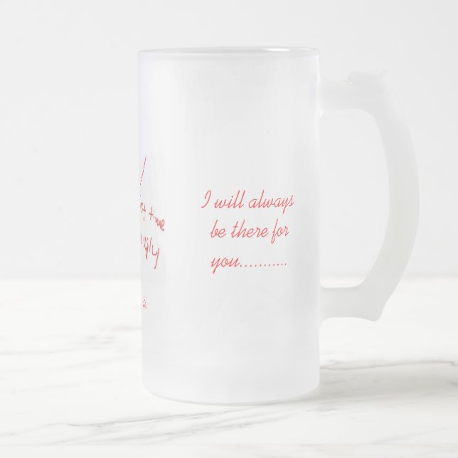 Jag ska är alltid där för dig med en rose. frostat ölglas (Höger)