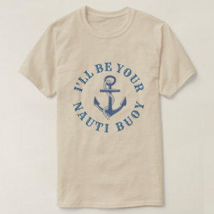 Jag ska är din Nauti boj T Shirt