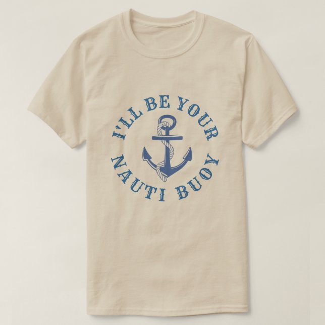 Jag ska är din Nauti boj T Shirt (Design framsida)