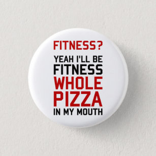 Jag ska är Fitnees hel Pizza i min mun Knapp