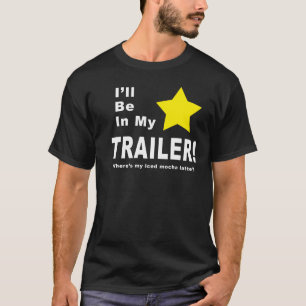 Jag ska är i mitt släp t-shirt