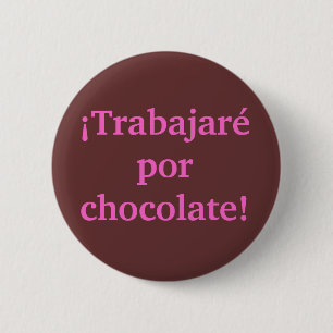 Jag ska ARBETE för CHOKLAD i spanjor Knapp