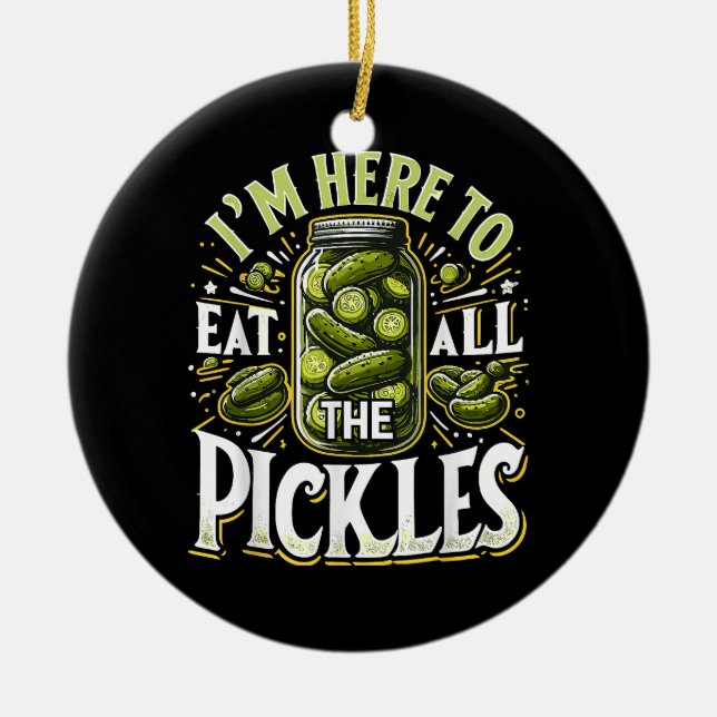 Jag ska äta alla Pickles Shirt Pickle Burk Pi Julgransprydnad Keramik (Framsidan)