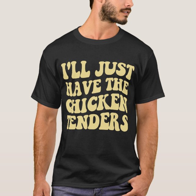 Jag ska bara ha Chicken Tangers... T Shirt (Framsida)